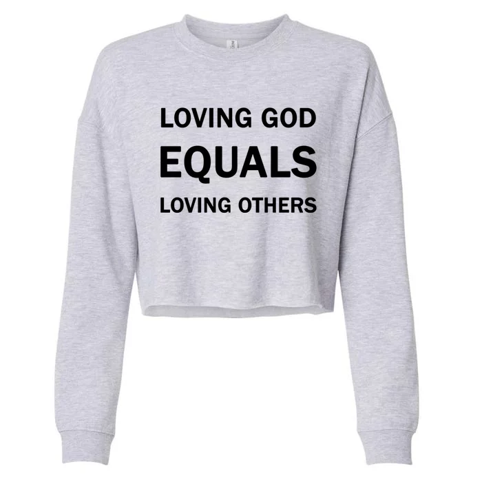 Loving God Equals Loving Others Love Your Neighboor Bible Cute Gift Cropped Pullover Crew