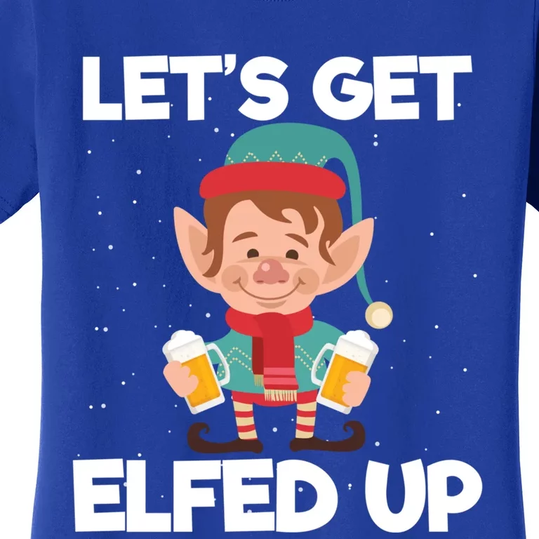 Let's Get Elfed Up Christmas Beer Elf Xmas Ing Costume Funny Gift Women's T-Shirt