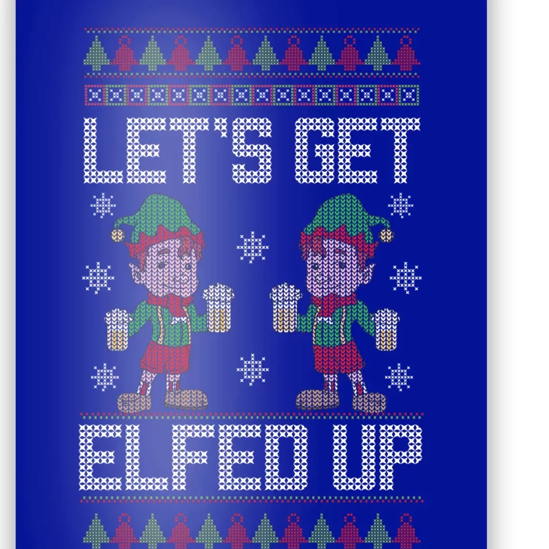 Let's Get Elfed Up Christmas Beer Elf Xmas Ing Costume Gift Poster