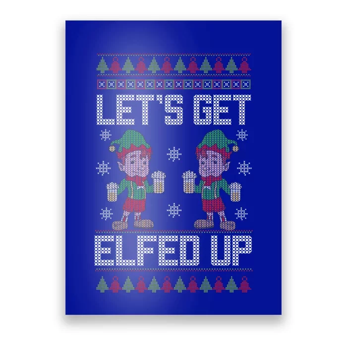 Let's Get Elfed Up Christmas Beer Elf Xmas Ing Costume Gift Poster