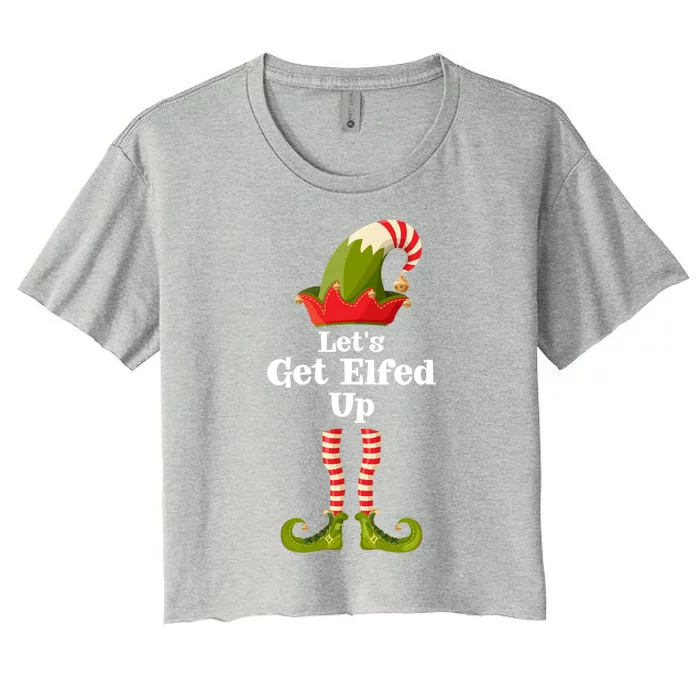 Let's Get Elfed Up Elf Funny Christmas Group Matching Family Cool Gift Women's Crop Top Tee