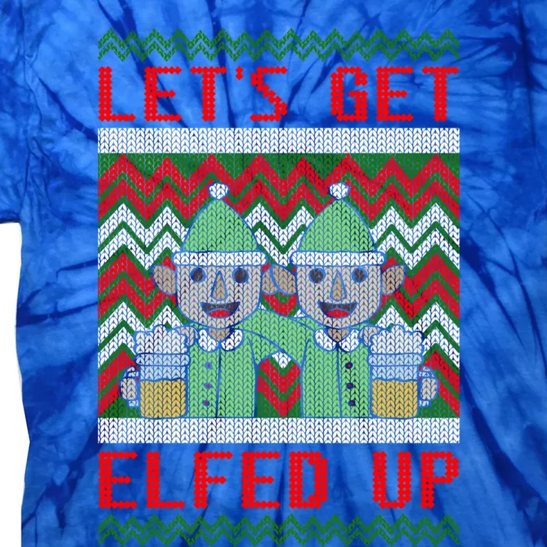 Let's Get Elfed Up Elf Ugly Christmas Sweater Style Drunk Gift Tie-Dye T-Shirt