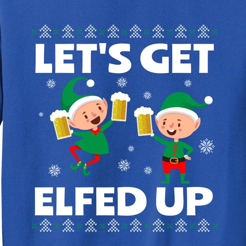 Let's Get Elfed Up Funny Christmas Beer Ing Cute Gift Tall Sweatshirt