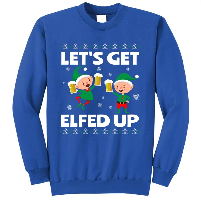 Let's Get Elfed Up Funny Christmas Beer Ing Cute Gift Tall Sweatshirt