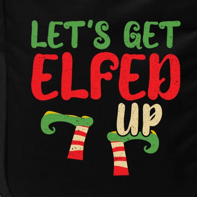 Let's Get Elfed Up Winter Holiday Funny Gift Funny Christmas Elf Meaningful Gift Impact Tech Backpack