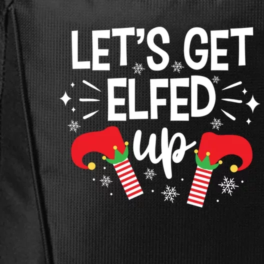 Let's Get Elfed Up Winter Holiday Funny Gift Funny Christmas Elf Gift City Backpack