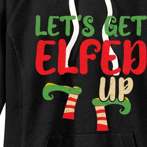 Let's Get Elfed Up Winter Holiday Funny Gift Funny Christmas Elf Cool Gift Women's Fleece Hoodie