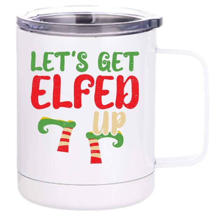 Let's Get Elfed Up Winter Holiday Funny Gift Funny Christmas Elf Cool Gift Front & Back 12oz Stainless Steel Tumbler Cup