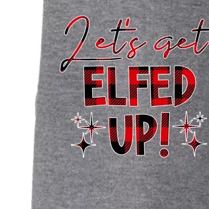 Lets Get Elfed Up Funny Christmas Holiday Doggie 3-End Fleece Hoodie