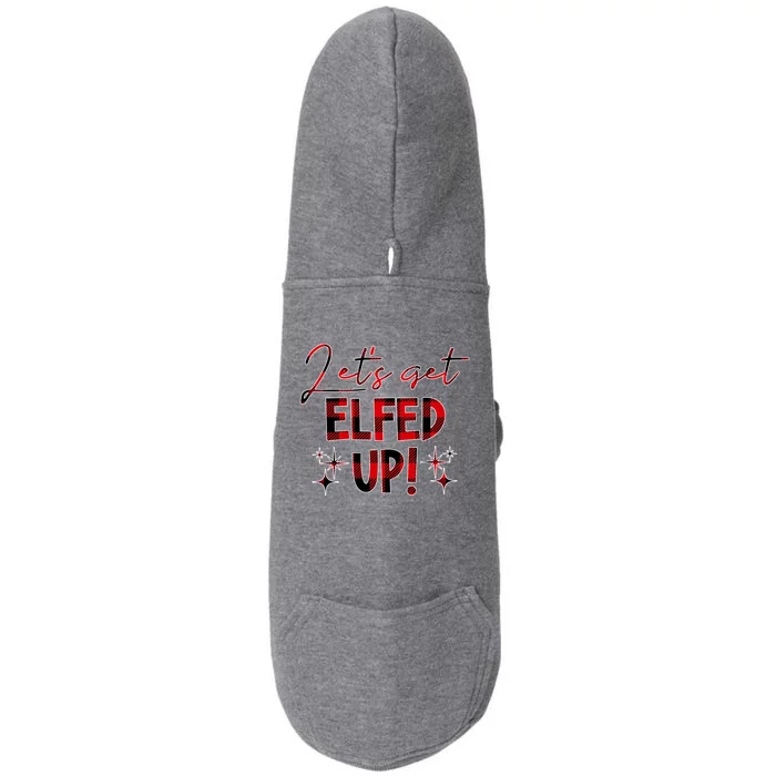 Lets Get Elfed Up Funny Christmas Holiday Doggie 3-End Fleece Hoodie