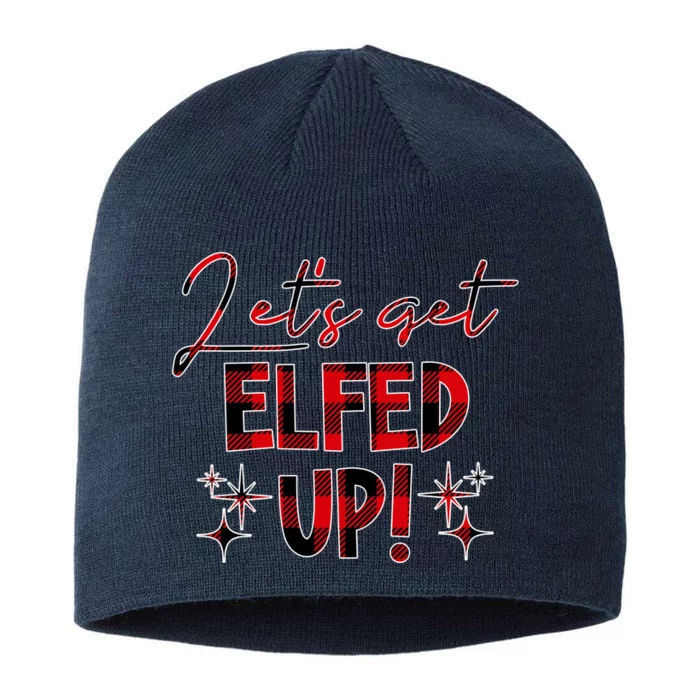 Lets Get Elfed Up Funny Christmas Holiday 8 1/2in Sustainable Knit Beanie