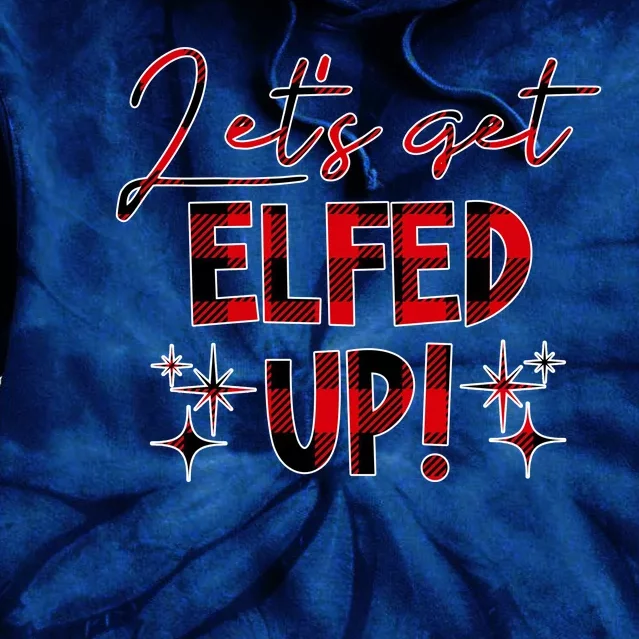 Lets Get Elfed Up Funny Christmas Holiday Tie Dye Hoodie