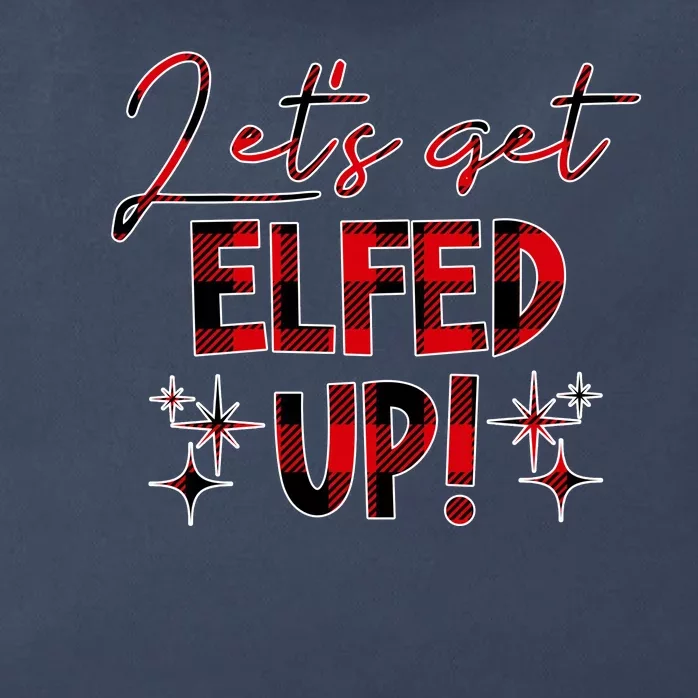 Lets Get Elfed Up Funny Christmas Holiday Zip Tote Bag