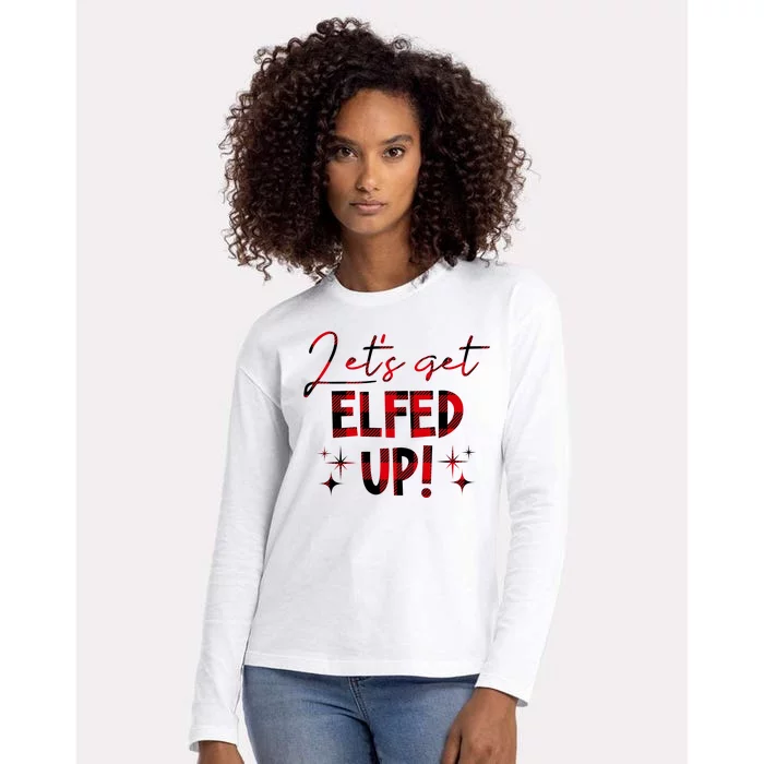 Lets Get Elfed Up Funny Christmas Holiday Womens Cotton Relaxed Long Sleeve T-Shirt