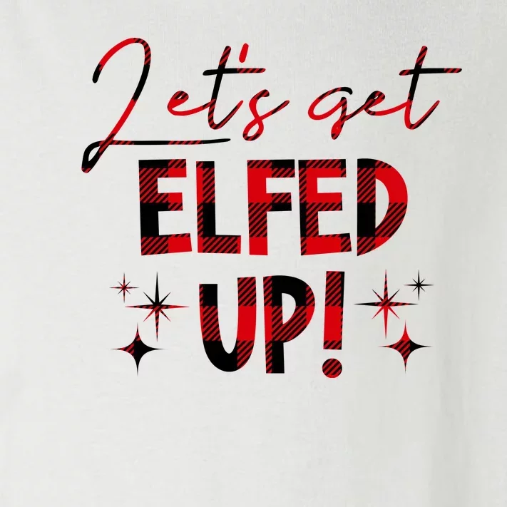 Lets Get Elfed Up Funny Christmas Holiday Toddler Long Sleeve Shirt