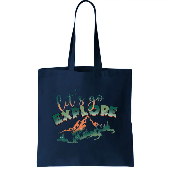 Lets Go Explore Mountain Adventure Hiking Gift Tote Bag