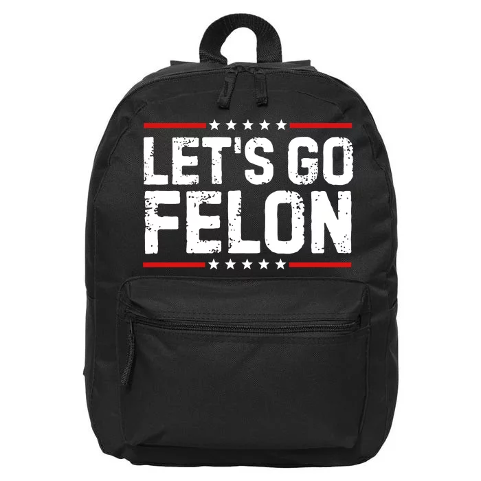 Lets Go Felon Funny Anti Trump Convicted Felon 2024 16 in Basic Backpack