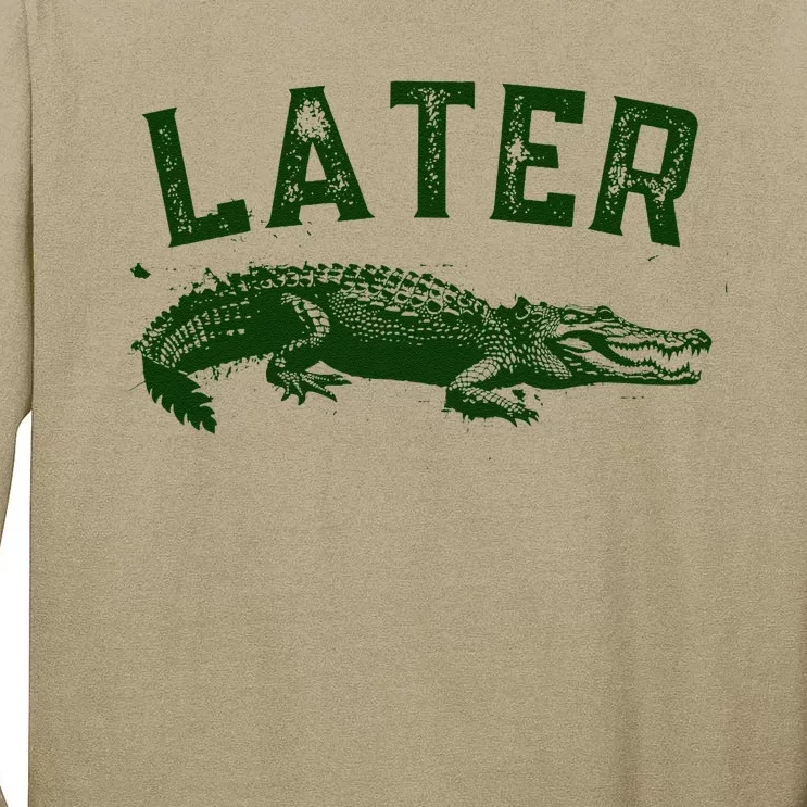 Later Gator Funny Alligator Tall Long Sleeve T-Shirt