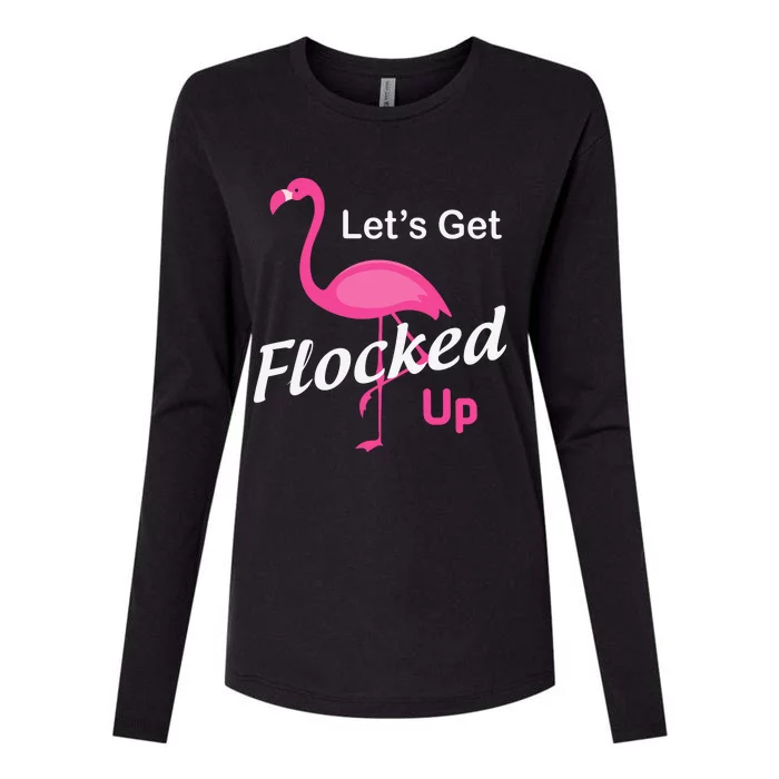 Let's Get Flocked Up Funny Pink Flamingo Womens Cotton Relaxed Long Sleeve T-Shirt