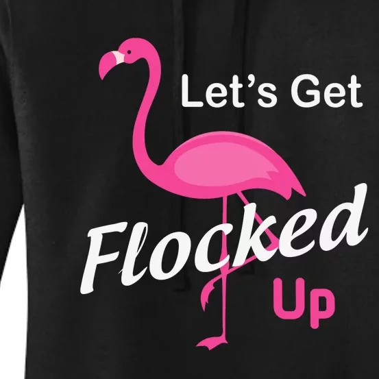 Let's Get Flocked Up Funny Pink Flamingo Women's Pullover Hoodie