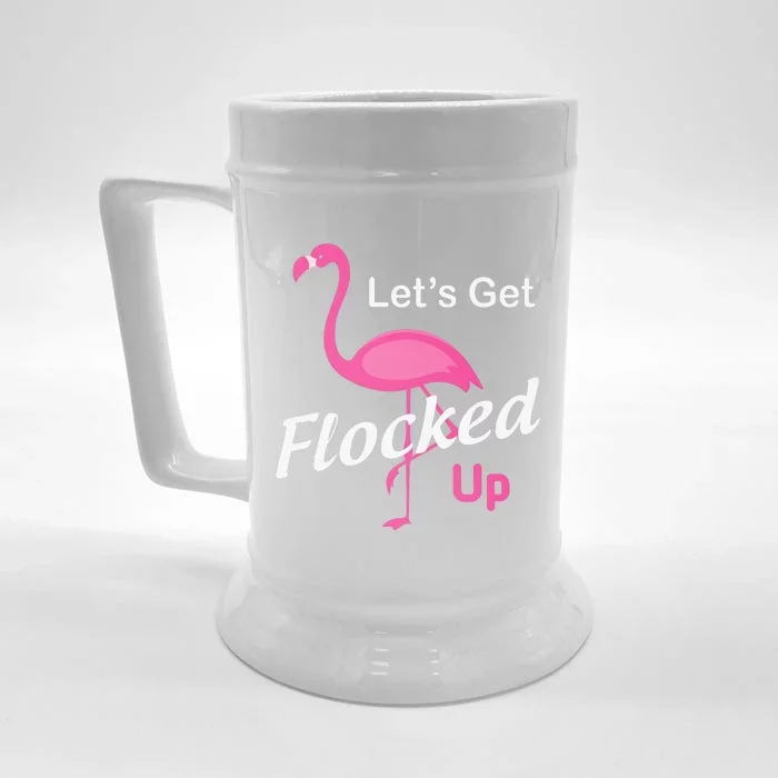 Let's Get Flocked Up Funny Pink Flamingo Front & Back Beer Stein