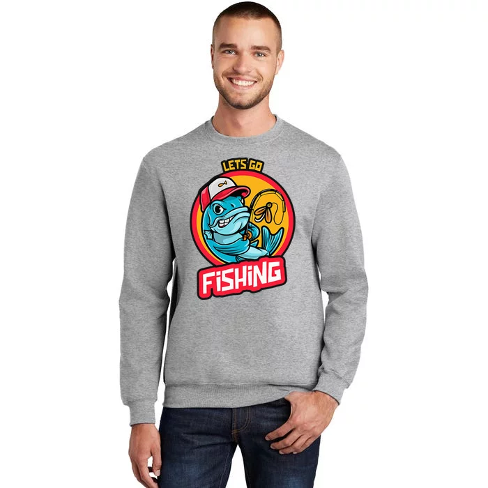 Lets Go Fishing Tall Sweatshirt