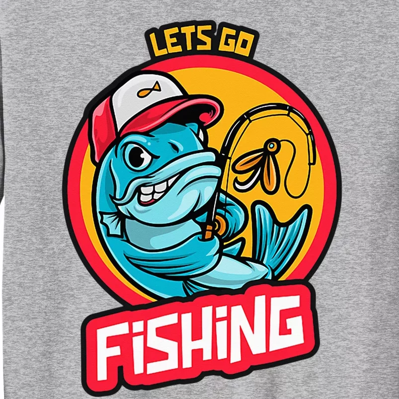 Lets Go Fishing Tall Sweatshirt