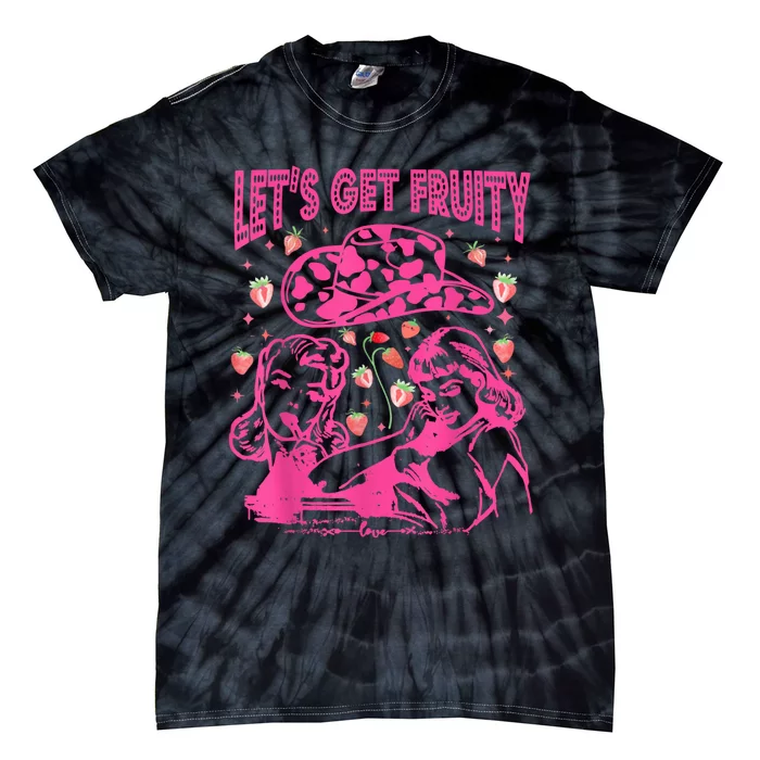 Lets Get Fruity Funny Cute Lesbian LGBTQ Pride Month Tie-Dye T-Shirt