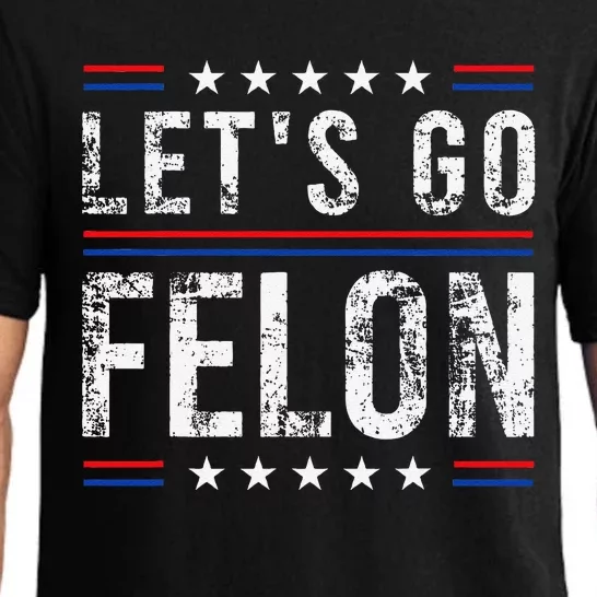 LetS Go Felon Voting For The Convicted Felon Funny 2024 Pajama Set