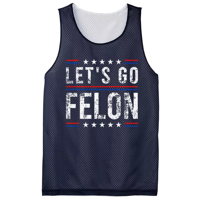 LetS Go Felon Voting For The Convicted Felon Funny 2024 Mesh Reversible Basketball Jersey Tank