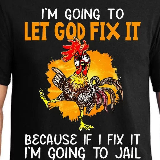 Let God Fix It Because If I Fix It Im Going To Jail Pajama Set