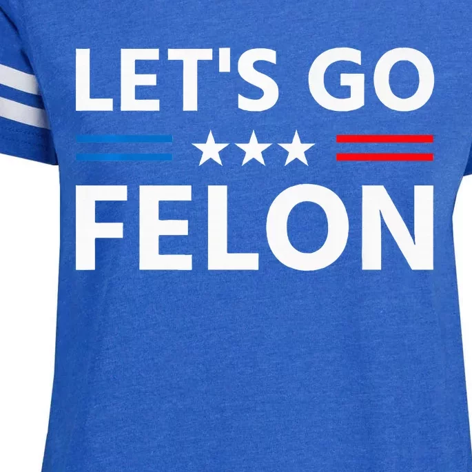 LetS Go Felon Voting For The Convicted Felon Funny 2024 Enza Ladies Jersey Football T-Shirt