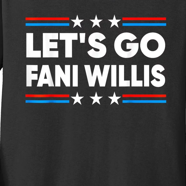 Lets Go Fani Willis For President Funny USA Red Men Women Kids Long Sleeve Shirt