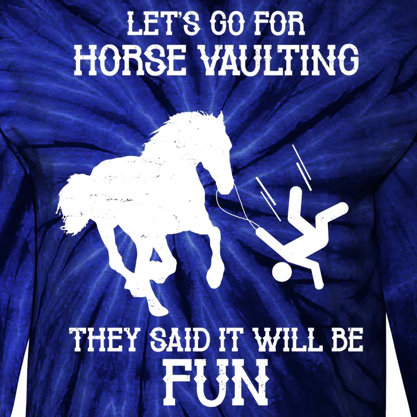 Let's Go For Horse Vaulting They Said It Will Be Fun Tie-Dye Long Sleeve Shirt