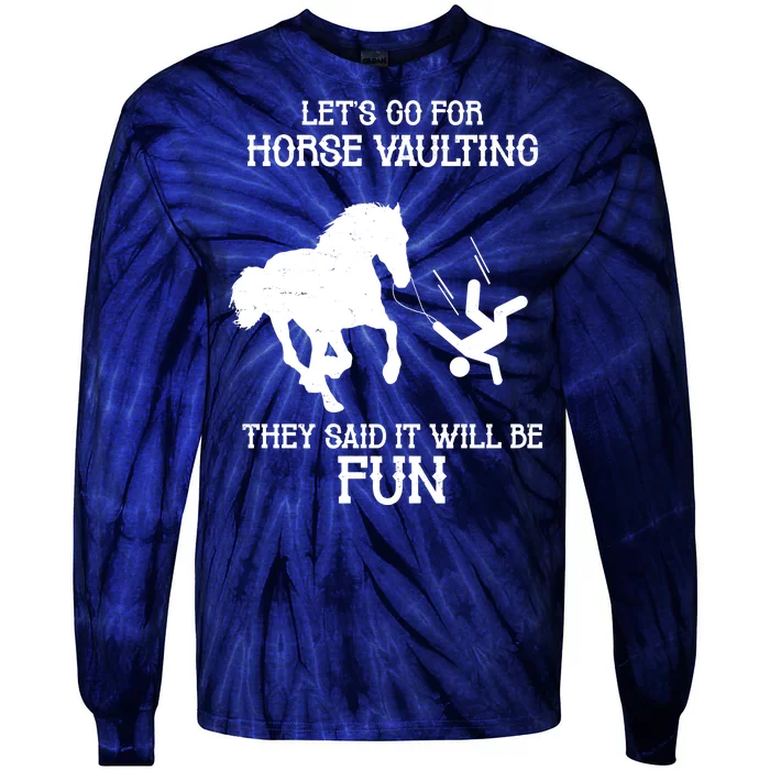 Let's Go For Horse Vaulting They Said It Will Be Fun Tie-Dye Long Sleeve Shirt