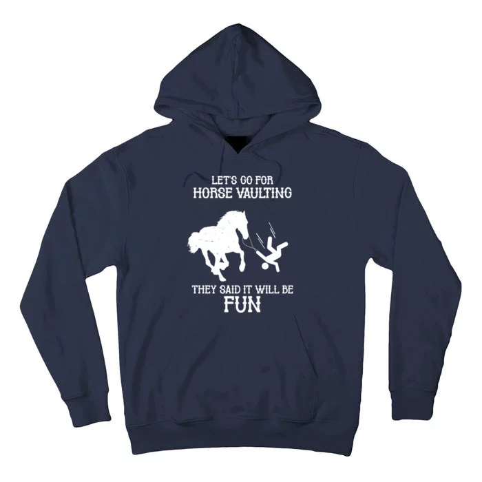 Let's Go For Horse Vaulting They Said It Will Be Fun Tall Hoodie