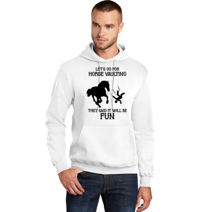 Let's Go For Horse Vaulting They Said It Will Be Fun Hoodie