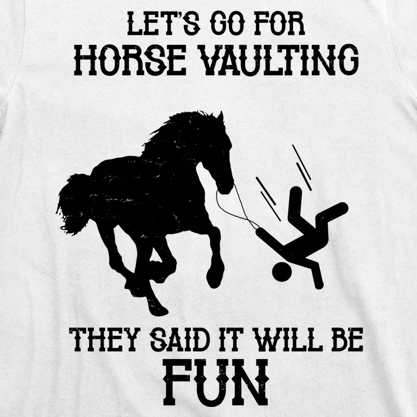 Let's Go For Horse Vaulting They Said It Will Be Fun T-Shirt