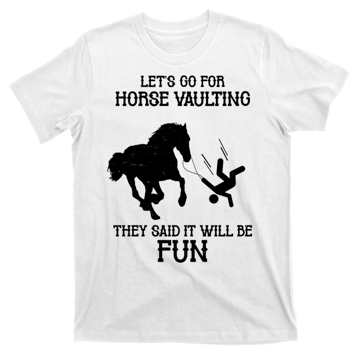 Let's Go For Horse Vaulting They Said It Will Be Fun T-Shirt