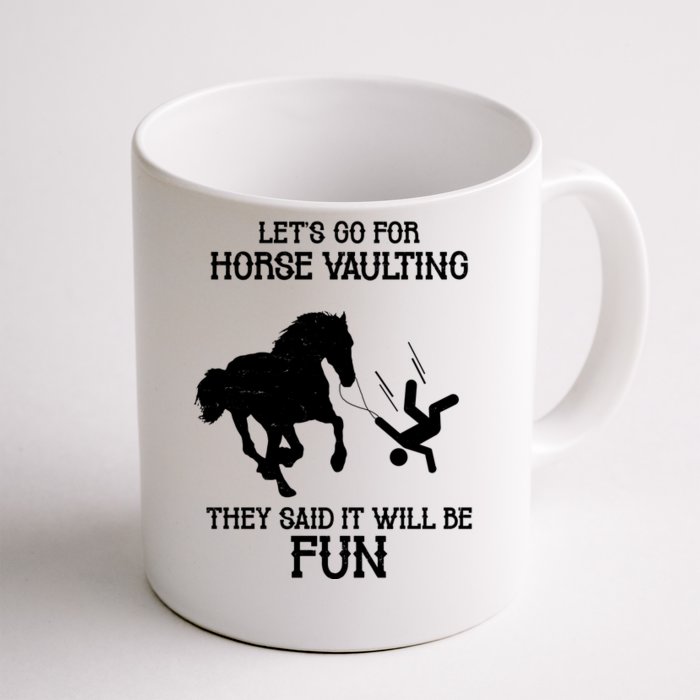 Let's Go For Horse Vaulting They Said It Will Be Fun Front & Back Coffee Mug