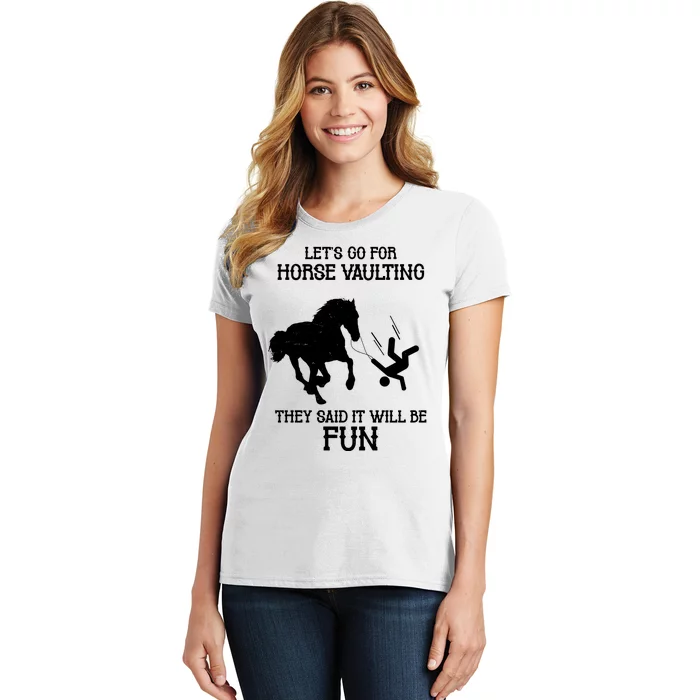 Let's Go For Horse Vaulting They Said It Will Be Fun Women's T-Shirt