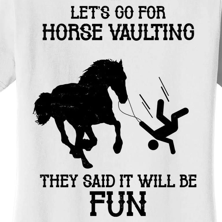 Let's Go For Horse Vaulting They Said It Will Be Fun Women's T-Shirt