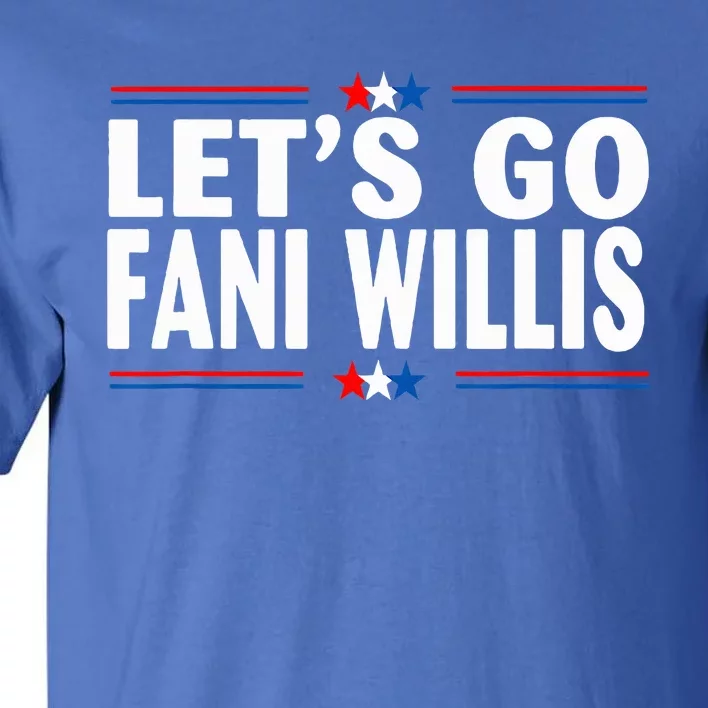 Lets Go Fani WIllis Tall T-Shirt