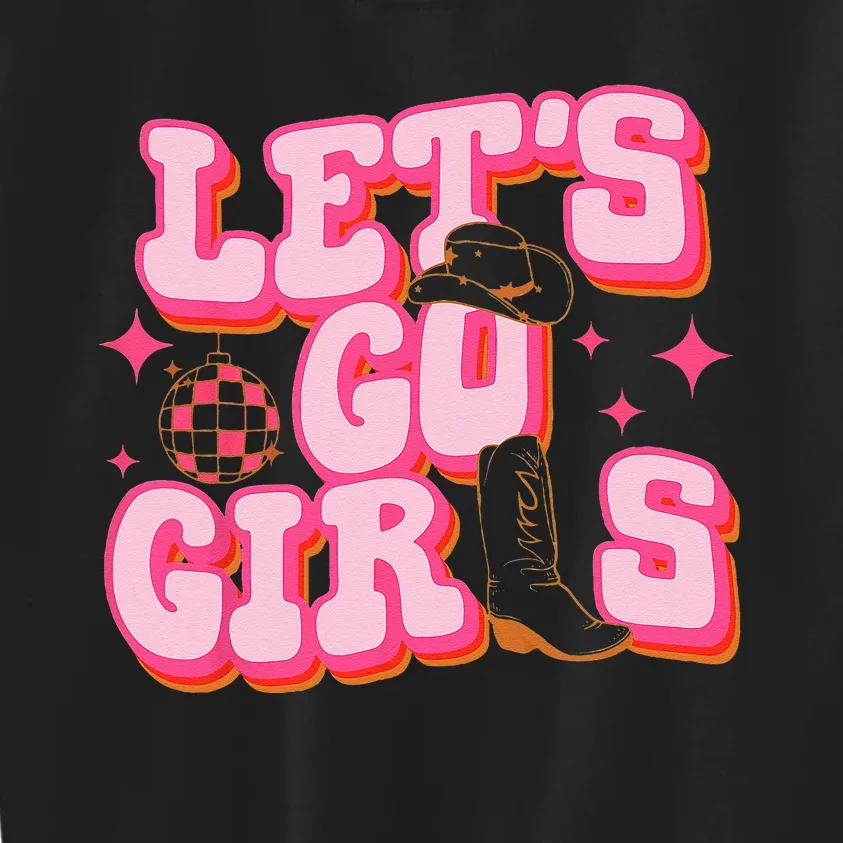 Lets Go Girls Cowgirl Hat Cowboy Boots Bachelorette Party Kids Sweatshirt