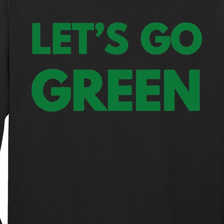 LetS Go Green Sport Wear Tall Long Sleeve T-Shirt