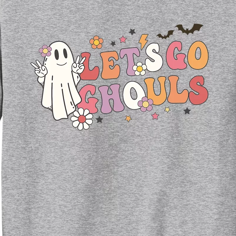 Lets Go Ghouls Ghost Funny Halloween Costume Tall Sweatshirt