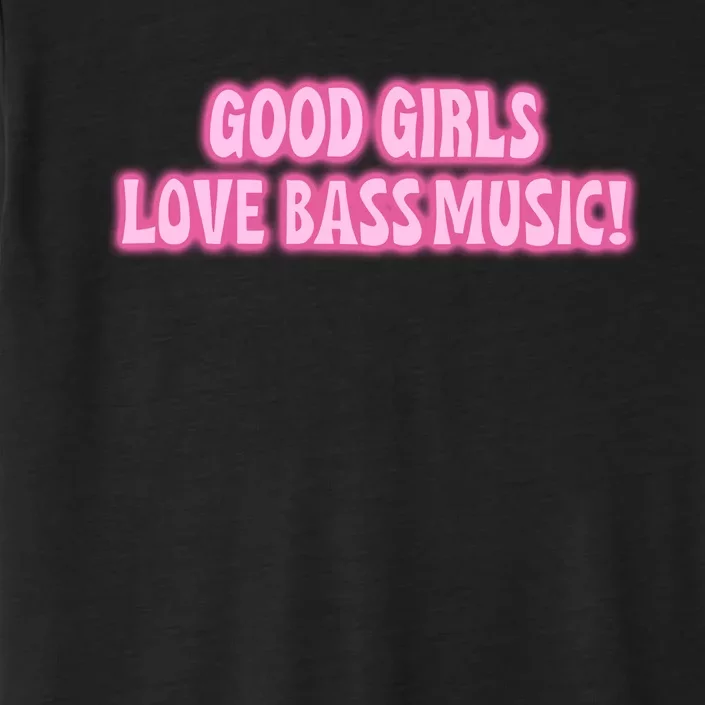 Littlesavagedesign Good Girl Love Bass Music ChromaSoft Performance T-Shirt