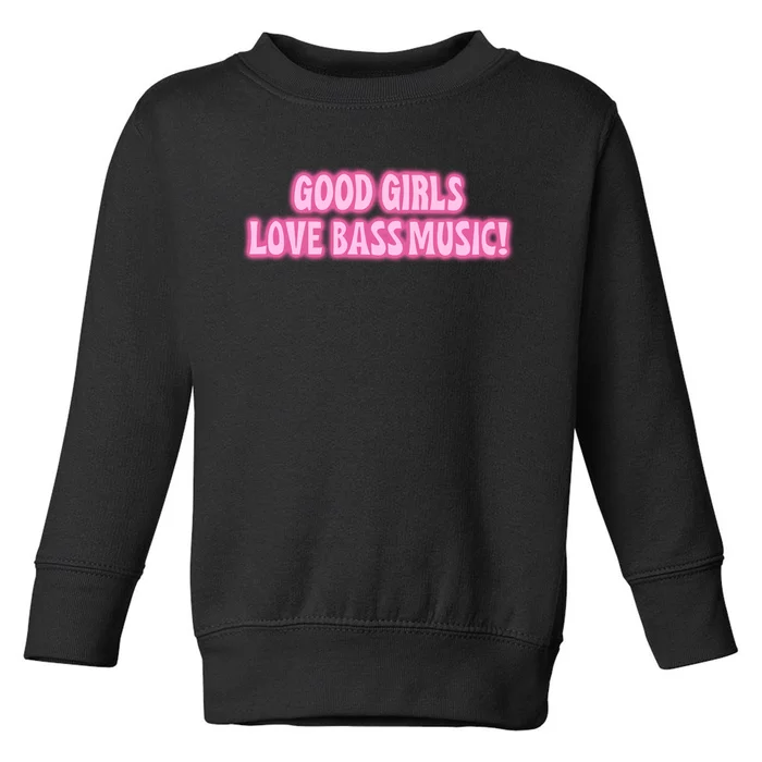 Littlesavagedesign Good Girl Love Bass Music Toddler Sweatshirt