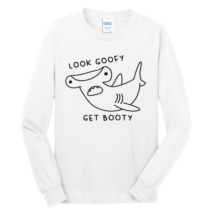 Look Goofy Get Booty Tall Long Sleeve T-Shirt