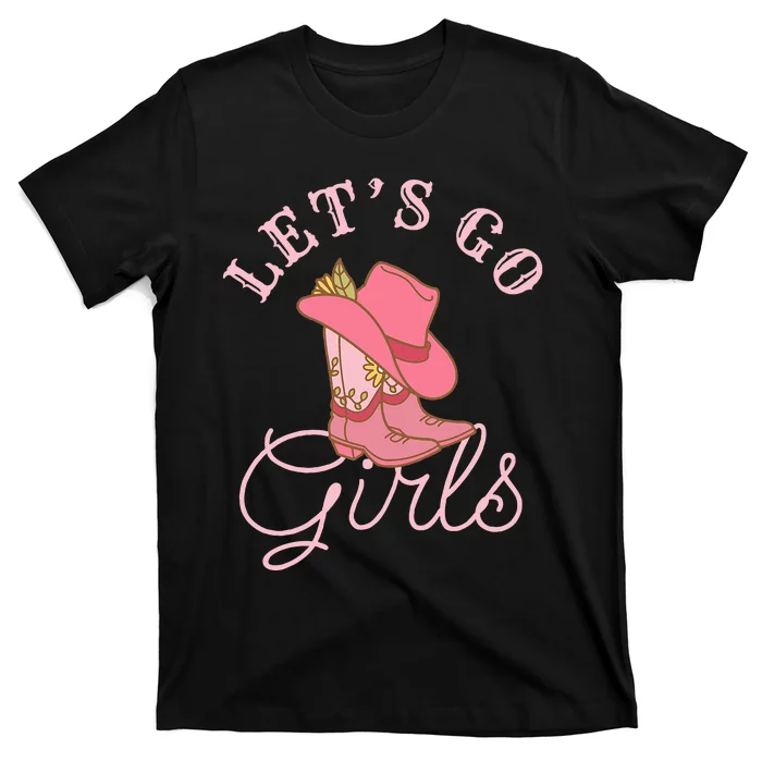 Lets Go Girl Fun Cute Country Western Cowgirl Bachelorette T-Shirt